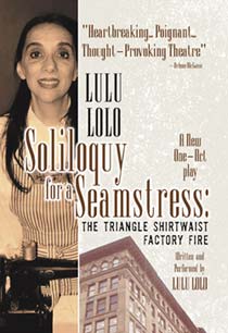 SOLILOQUY FOR A SEAMSTRESS:
THE TRIANGLE SHIRTWAIST FACTORY FIRE